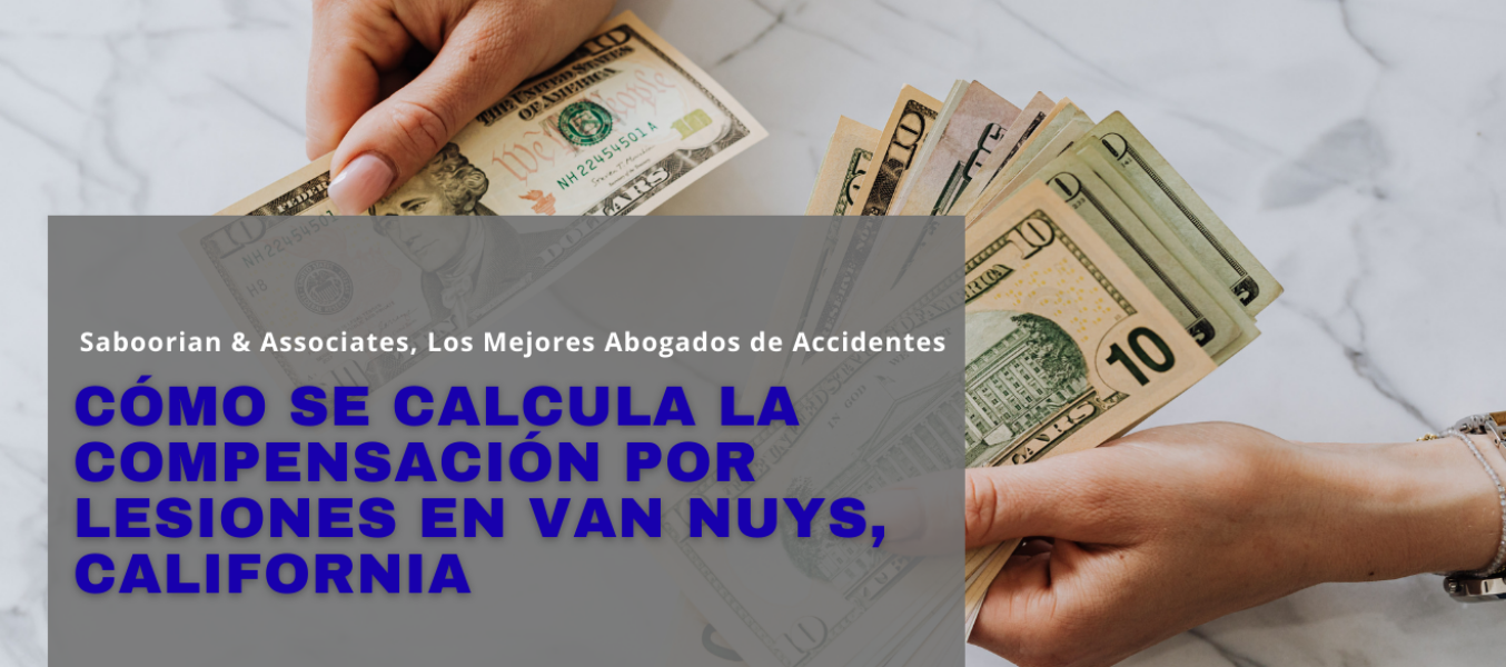 Cómo se Calcula la Compensación por Lesiones en Van Nuys, California