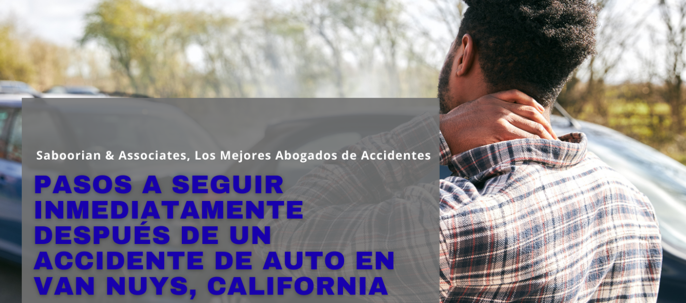 Pasos a seguir inmediatamente después de un accidente de auto en Van Nuys, California