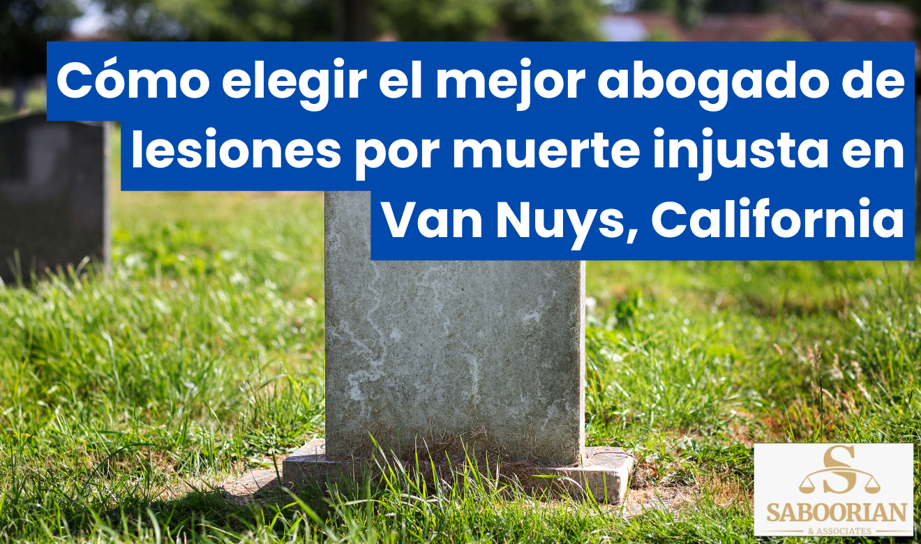abogado lesiones por muerte injusta Van Nuys