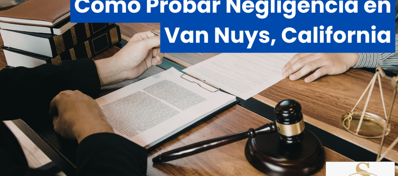 Cómo Probar Negligencia en Van Nuys, California