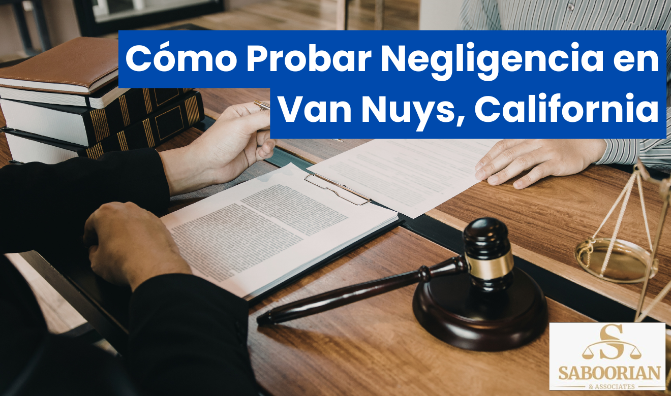 requisitos para probar negligencia Van Nuys