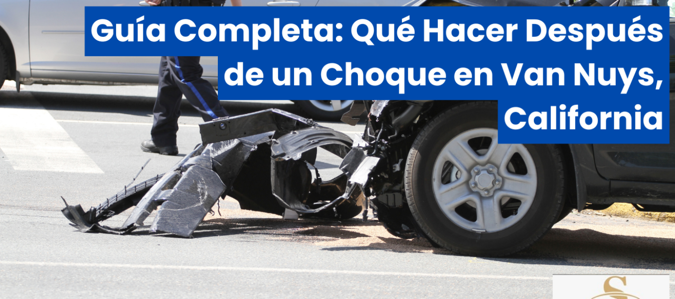 Guía Completa: Qué Hacer Después de un Choque en Van Nuys, California